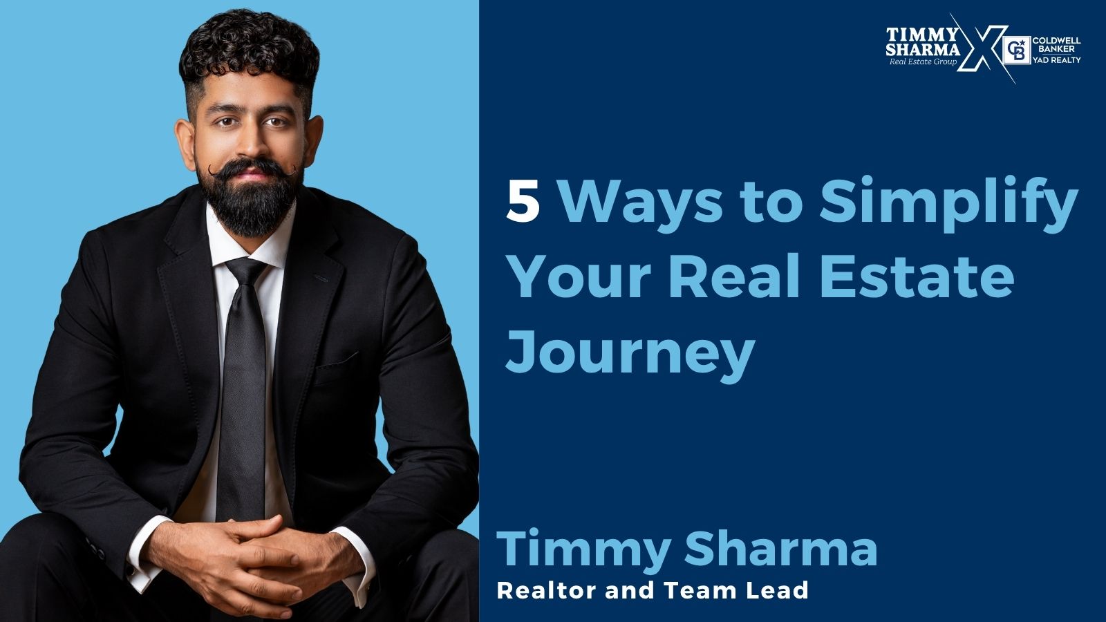 Professional realtor Timmy Sharma in a black suit, seated confidently against a blue background, next to text that reads "5 Ways to Simplify Your Real Estate Journey."